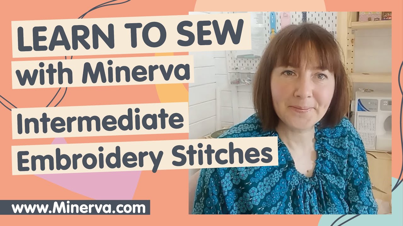 Learn to Sew &ndash; Intermediate Embroidery Stitches