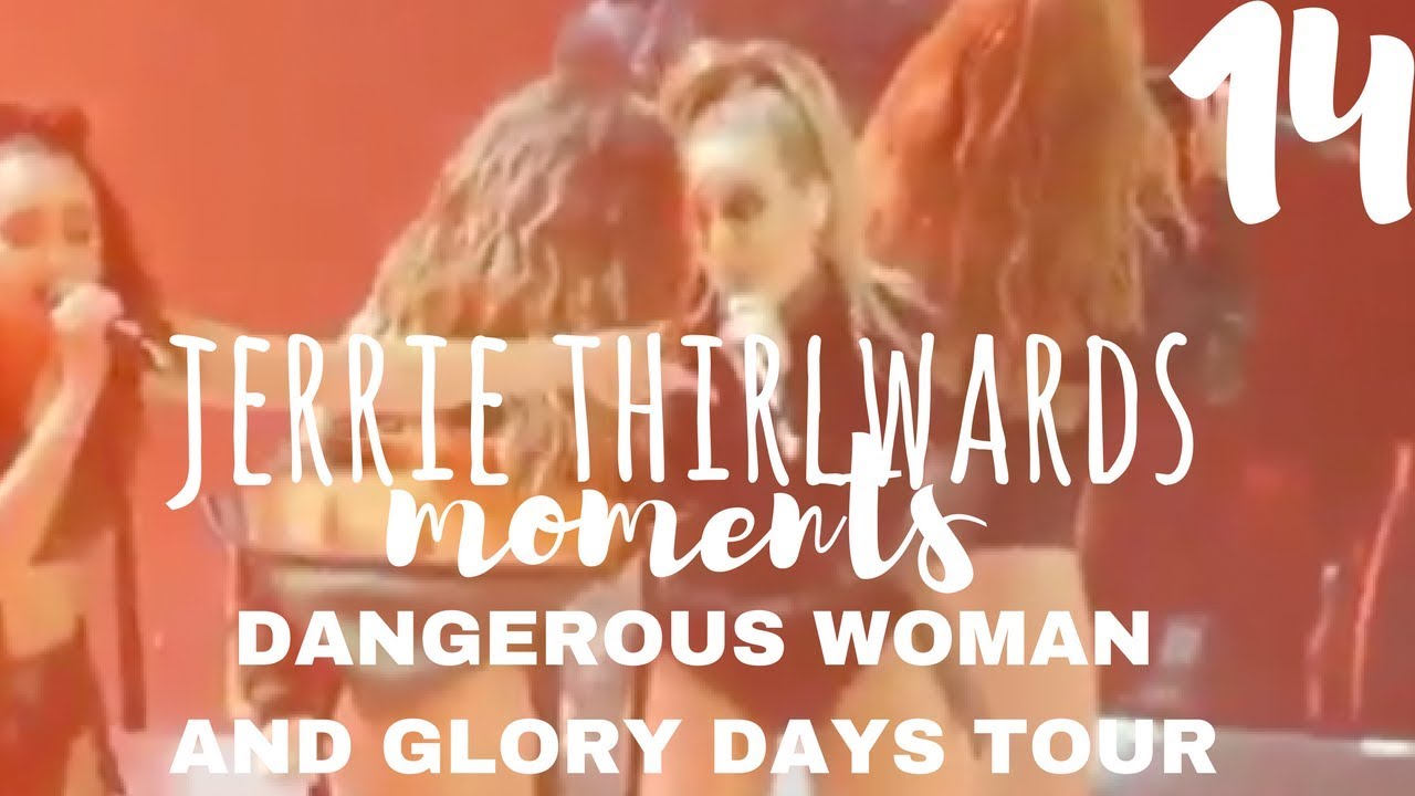 jerrie moments - glory days & dangerous woman tour! || 14
