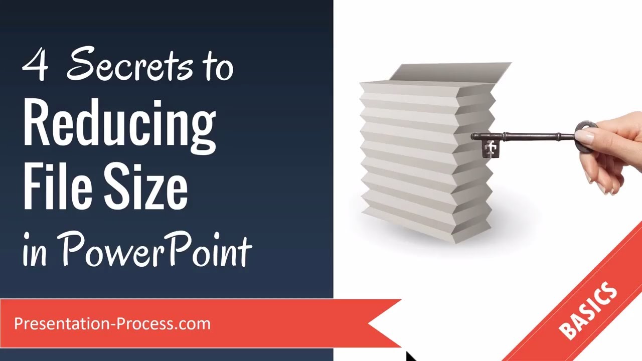 4  Secrets to Reducing  File Size  in PowerPoint
