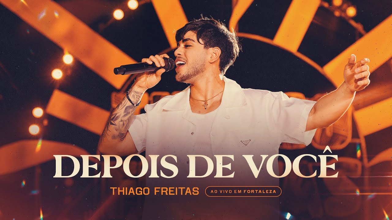 DEPOIS DE VOCÊ - Thiago Freitas (Ao Vivo Em Fortaleza)