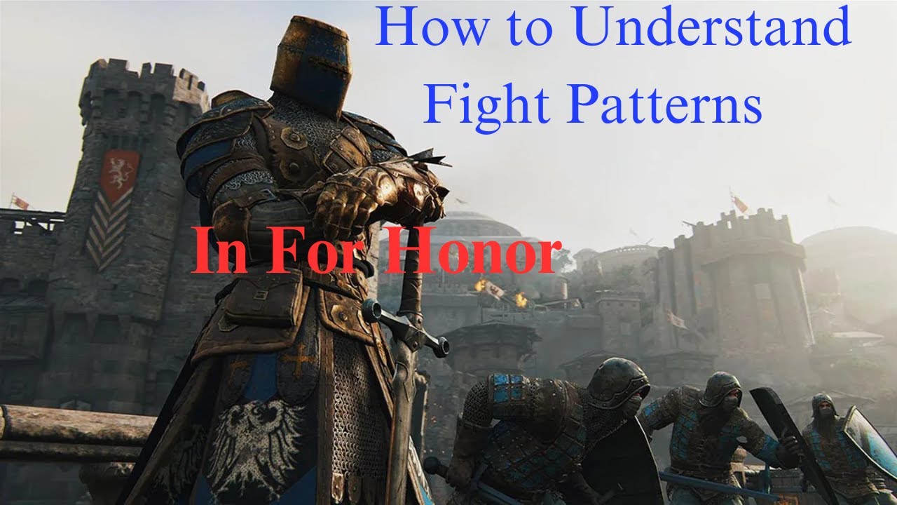 Literally Fight Patterns (For Honor)