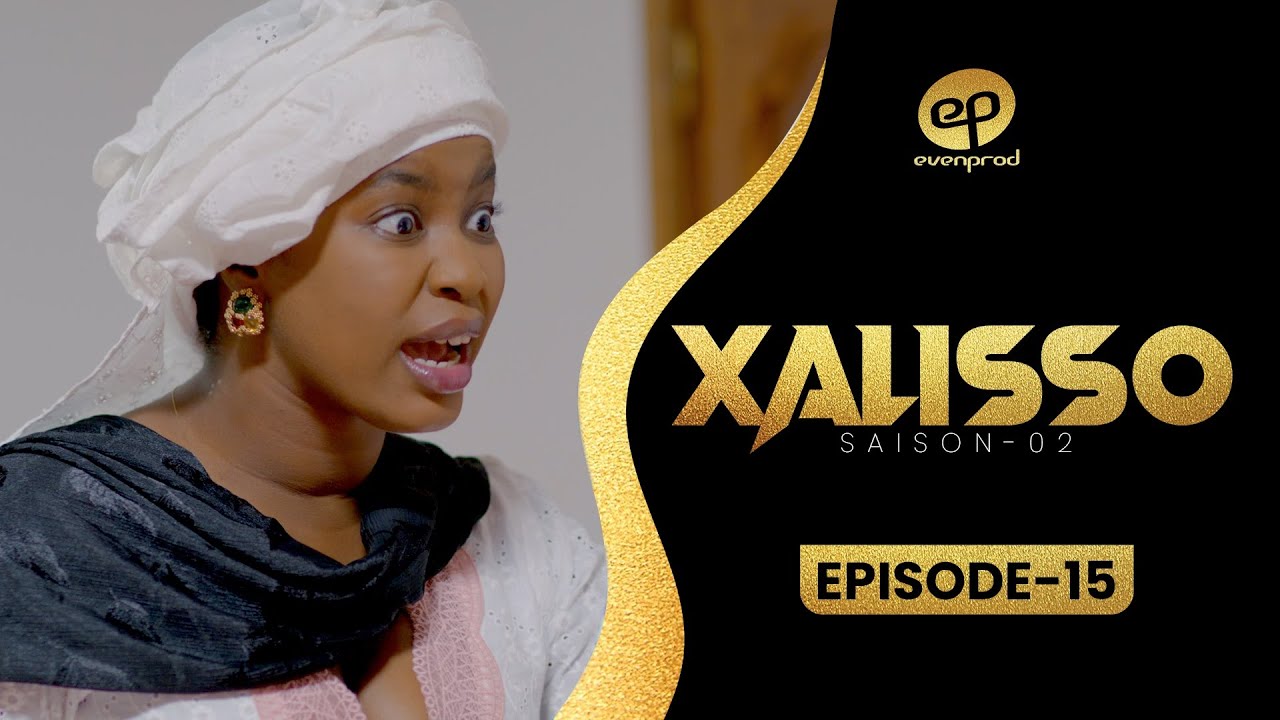 XALISSO - Saison 2 - Episode 15 **VOSTFR**