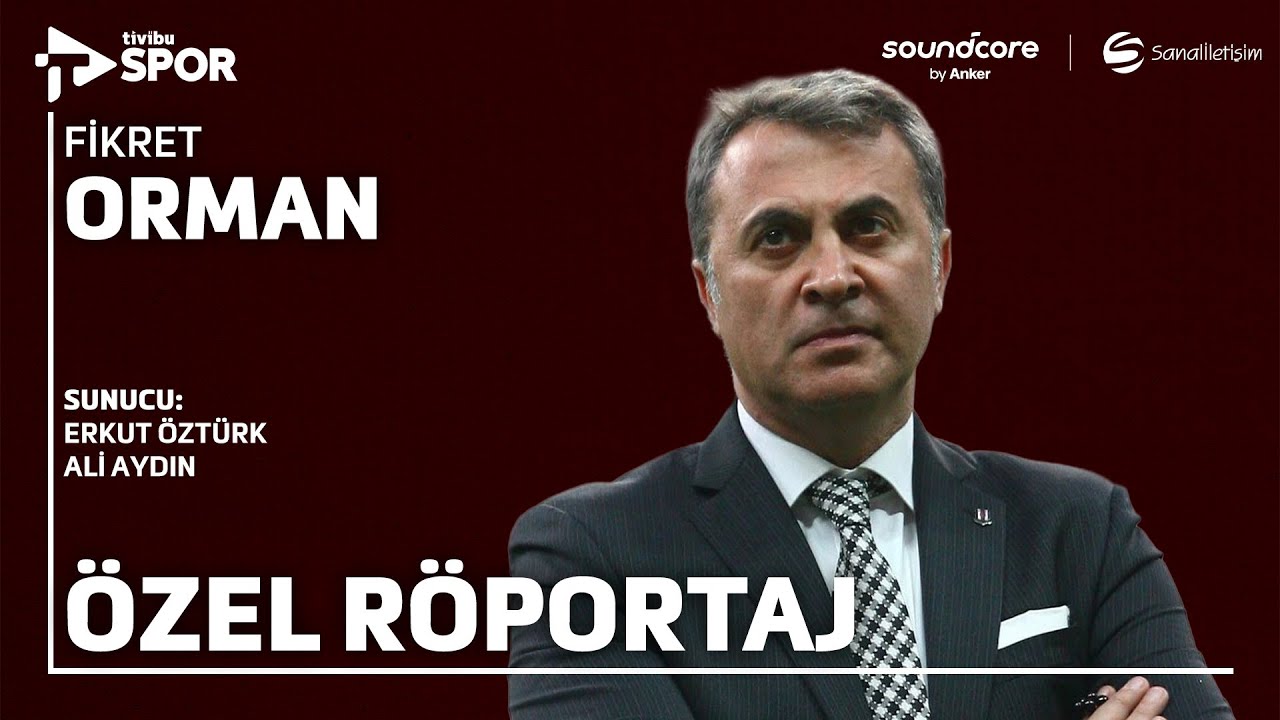Fikret Orman Özel Röportajı | 19 Ağustos 2025