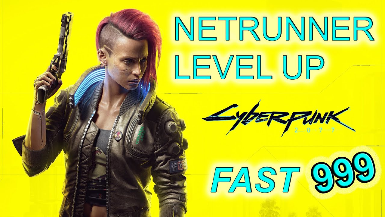 How To Level Up Netrunner Fast Cyberpunk 2077 Netrunner Leveling Guide