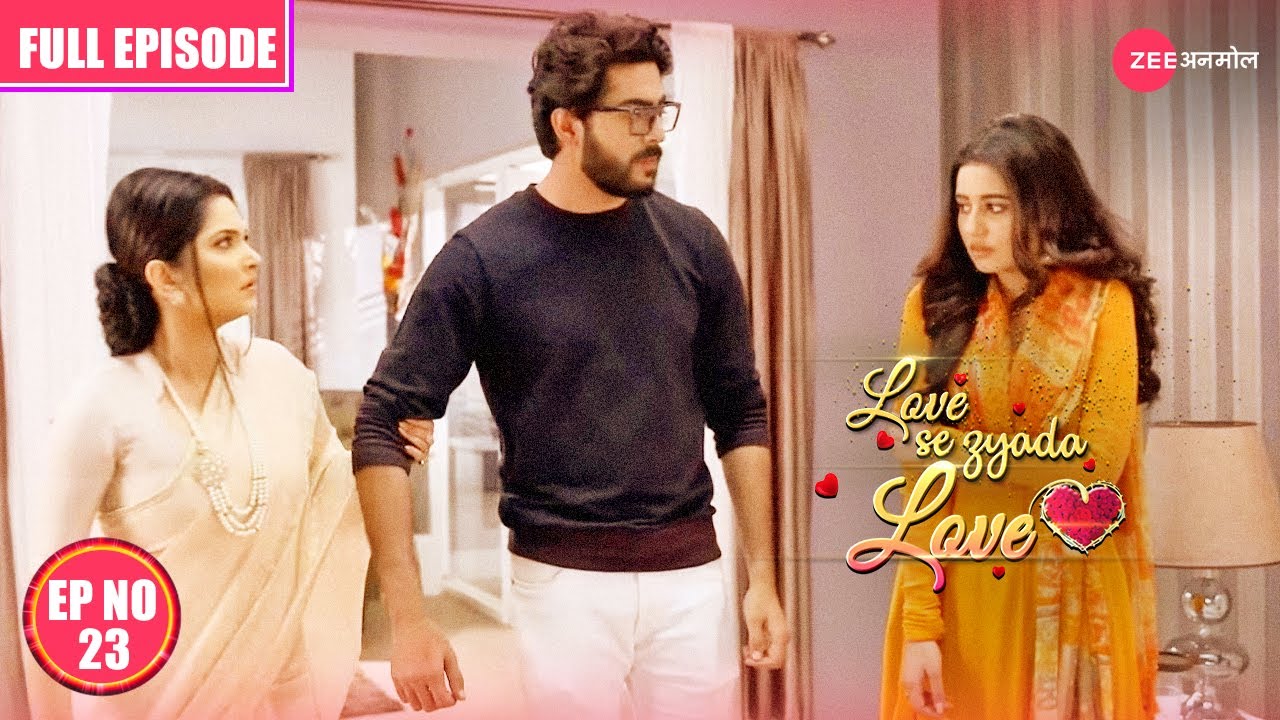 Love Se Zyada Love - Ep 23 - Swastika Dutta,Krushal Ahuja - Hindi Tv Serial - Zee Anmol