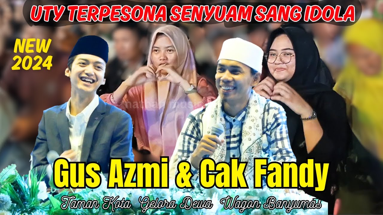 UTY TERPESONA SENYUM SANG IDOLA - SHOLAWATAN GUS AZMI & CAK FANDY TERBARU 2024 - WAGON - BANYUMAS