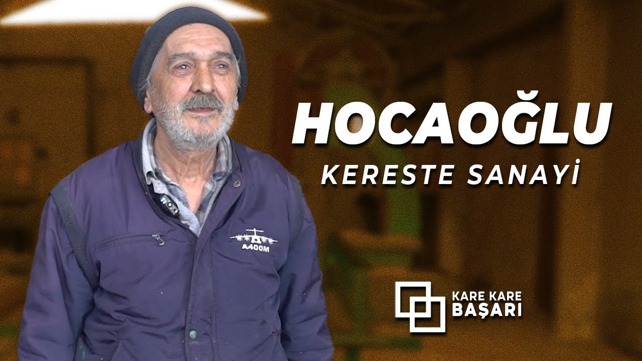Hocaoğlu Kereste Sanayi | Kare Kare Başarı