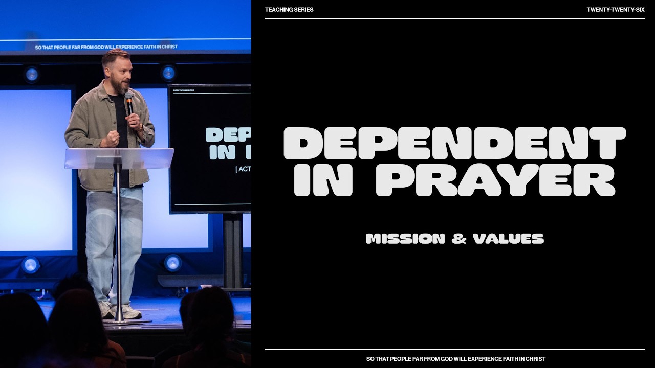 DEPENDENT IN PRAYER • Mission & Values