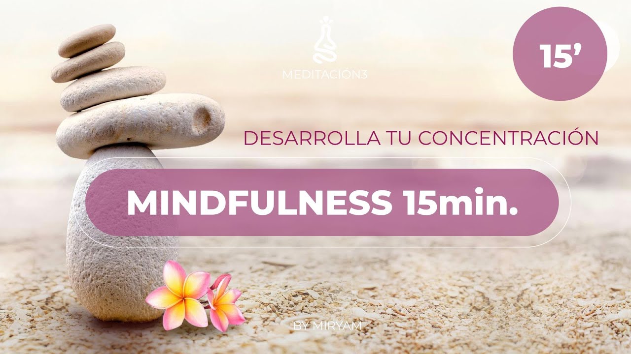 Mindfulness Atención Plena 🍀 Desarrolla la Concentración