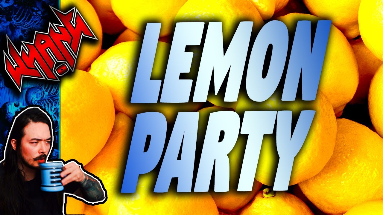Lemon Party! - Tales From the Internet