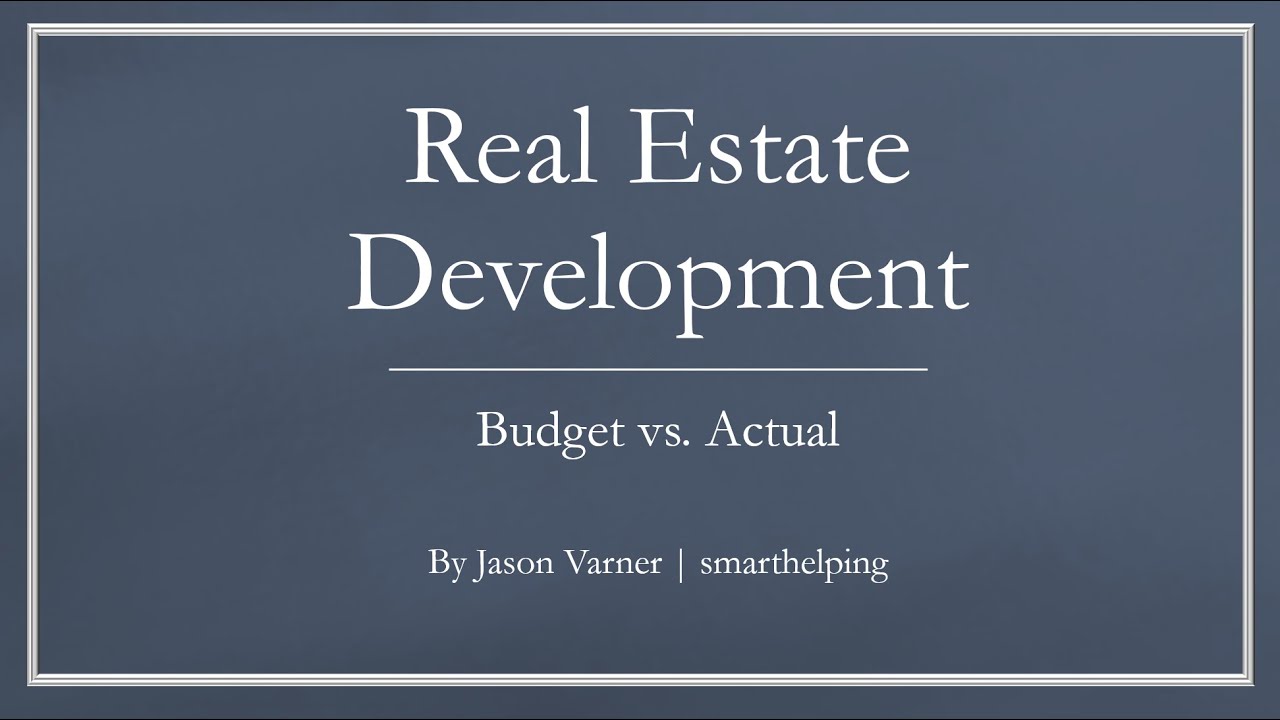 Real Estate Development Model - Budget vs. Actual