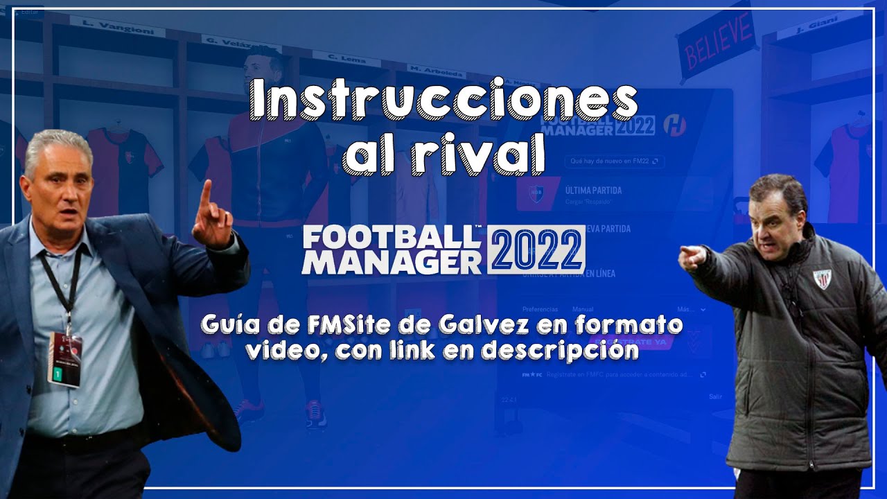 INSTRUCCIONES AL RIVAL: GUÍA COMPLETA (GALVEZ DE FMSITE) ♦ FOOTBALL MANAGER 2022 ♦ GUÍAS Y CONSEJOS