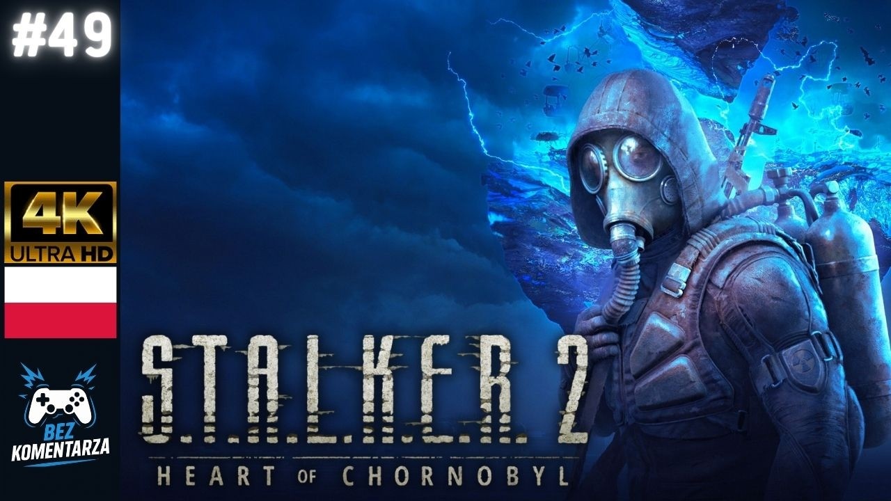 Stalker 2: Heart of Chornobyl PL &ndash; Ostatni Krok | Rozdział 49 FINAŁ STRAŻY | Gameplay Bez Komentarza