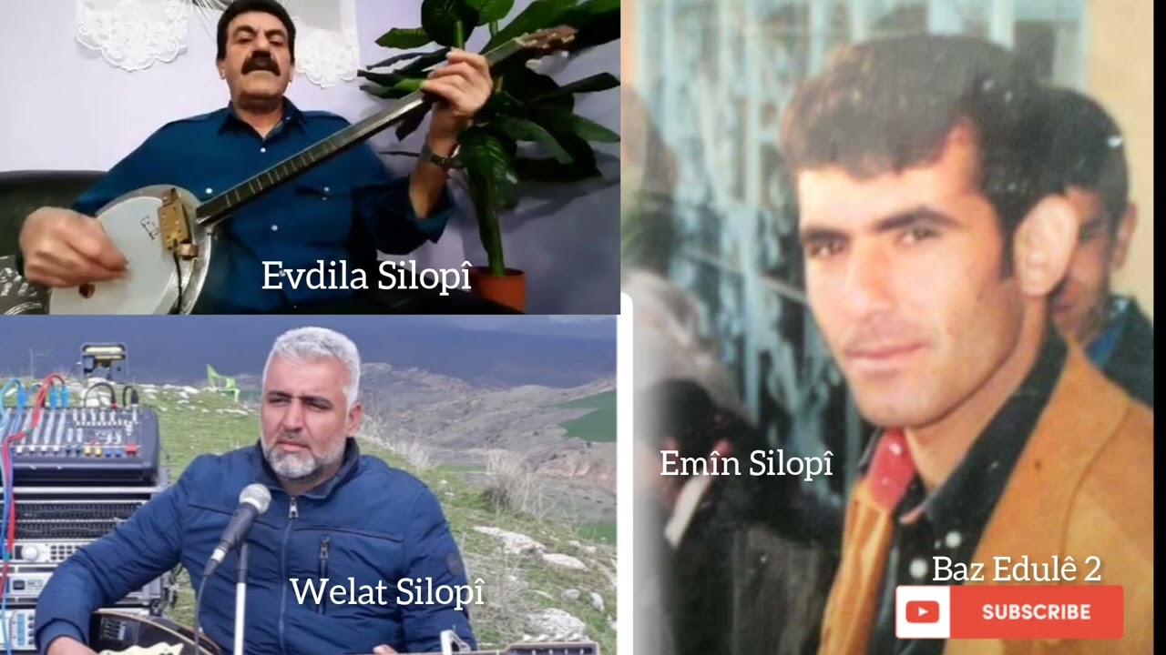 Emin Silop&icirc; - Evdila Silop&icirc; - Welat Silop&icirc; 2000's