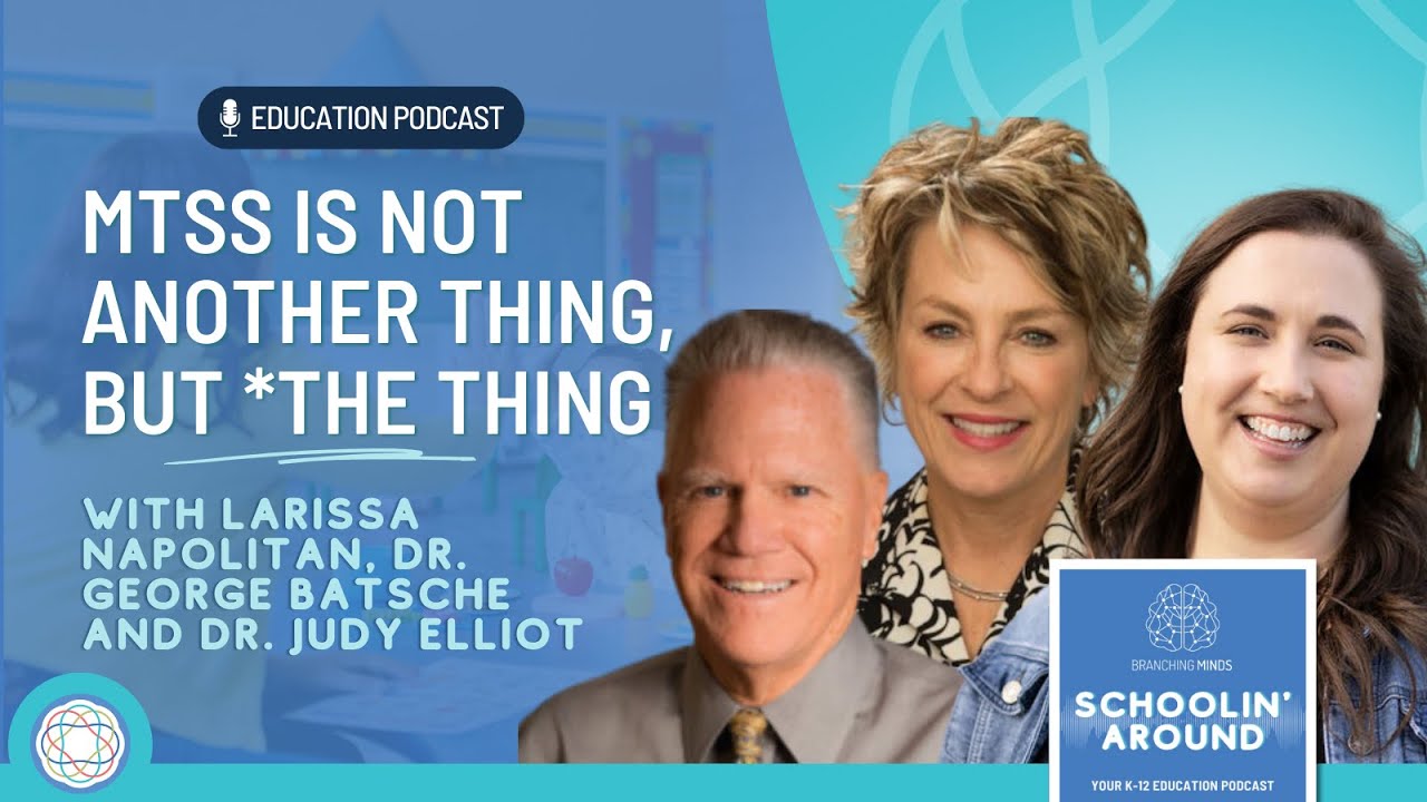 Top Trends and Challenges Surrounding MTSS in 2024 | Feat. Dr. George Batsche and Dr. Judy Elliot