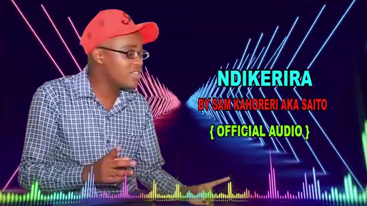 Ndikerira by  Saito wamugure(Official Audio)