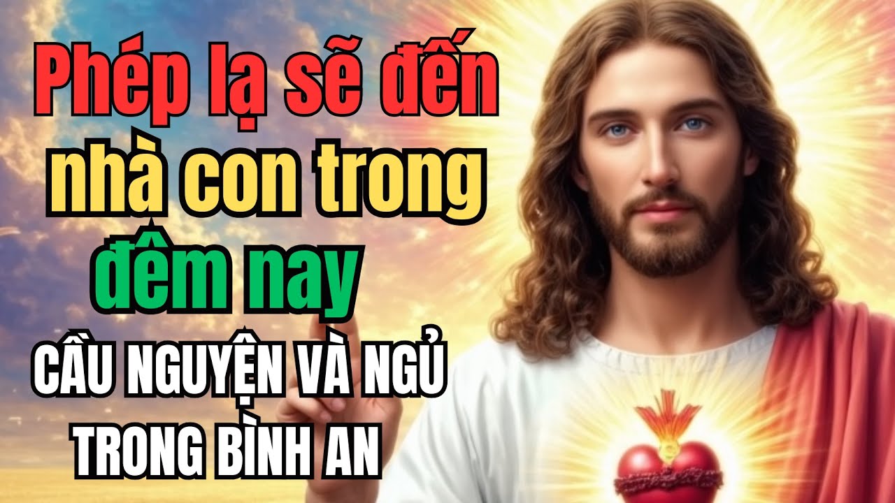 Phép lạ sẽ đến nhà con trong đêm nay | Cầu nguyện và ngủ trong bình an với lòng thương xót Chúa
