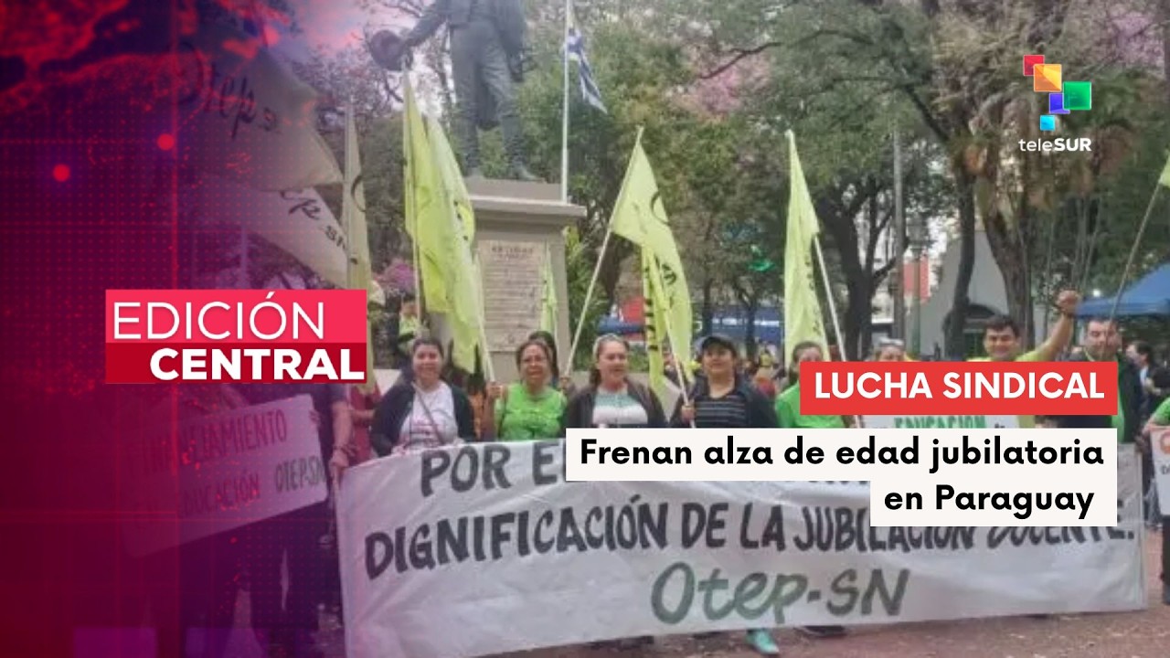 Lucha docente en Paraguay frena reforma de jubilaciones de Peña