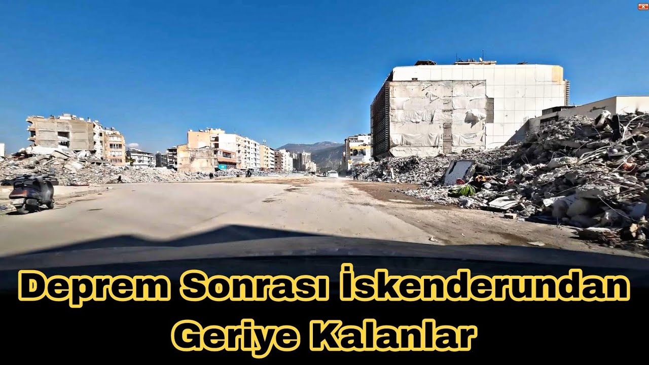 DEPREM SONRASI İSKENDERUN GÜNCEL DURUMU
