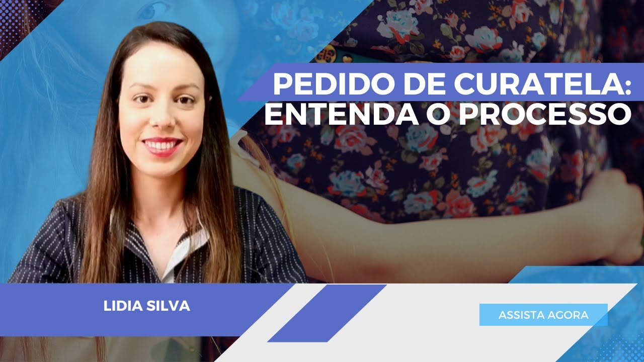 Passo a Passo para Dar Entrada na A&ccedil;&atilde;o de CURATELA
