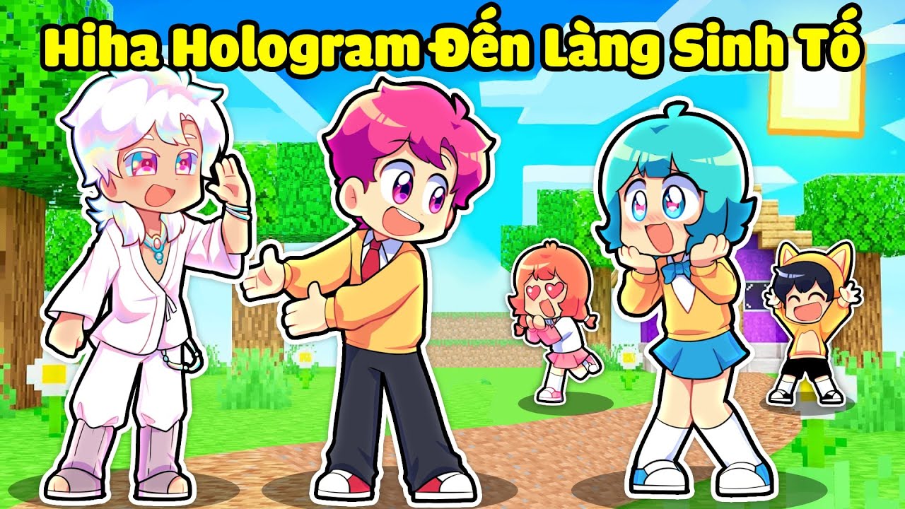 SINH TỐ TEAM BẤT NGỜ KHI HIHA HOLOGRAM ĐẾN LÀNG SINH TỐ TRONG MINECRAFT*HIHA HOLOGRAM ĐẾN LÀNG 😍😎