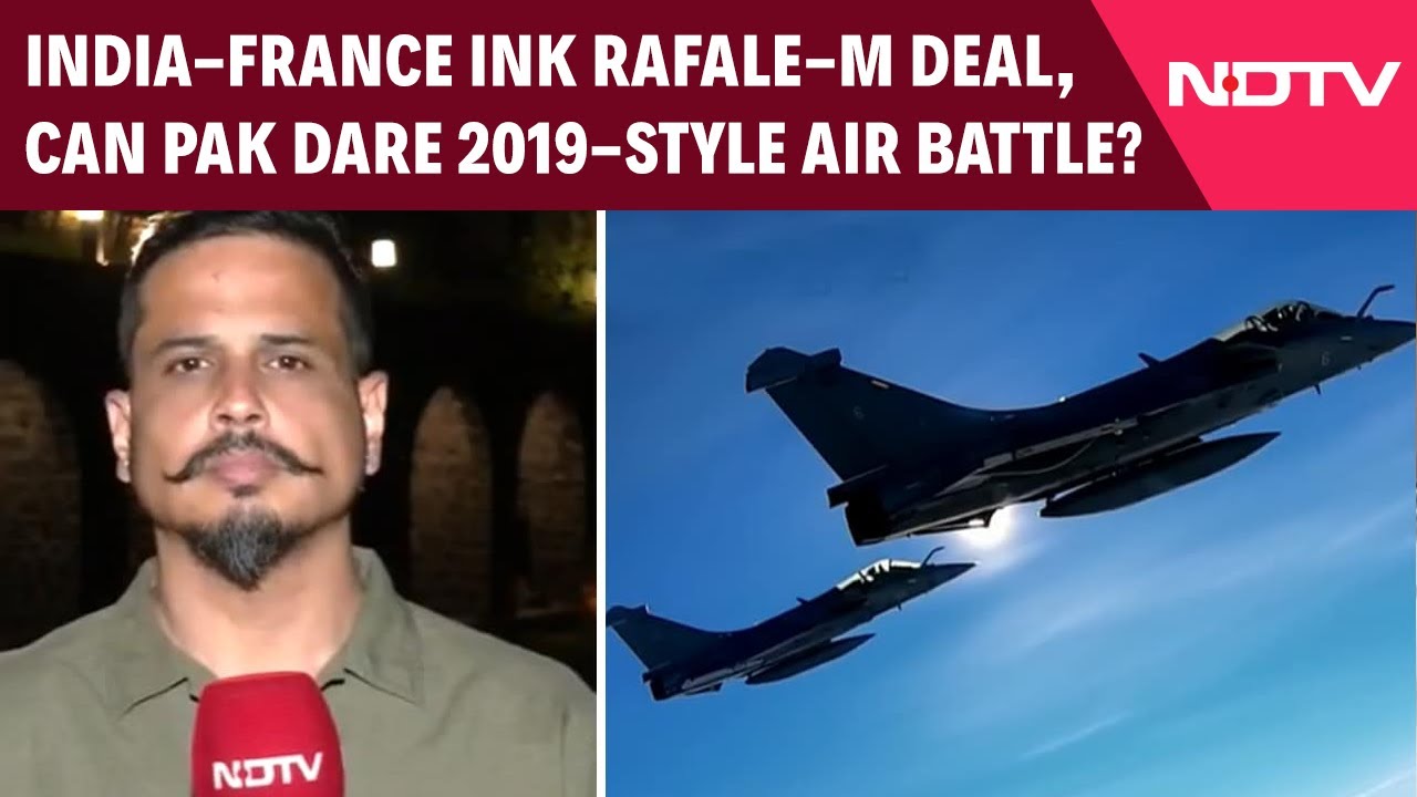 Rafale-M Deal | India-France Ink Rafale-M Deal - Can Pak Dare 2019-Style Air Battle?