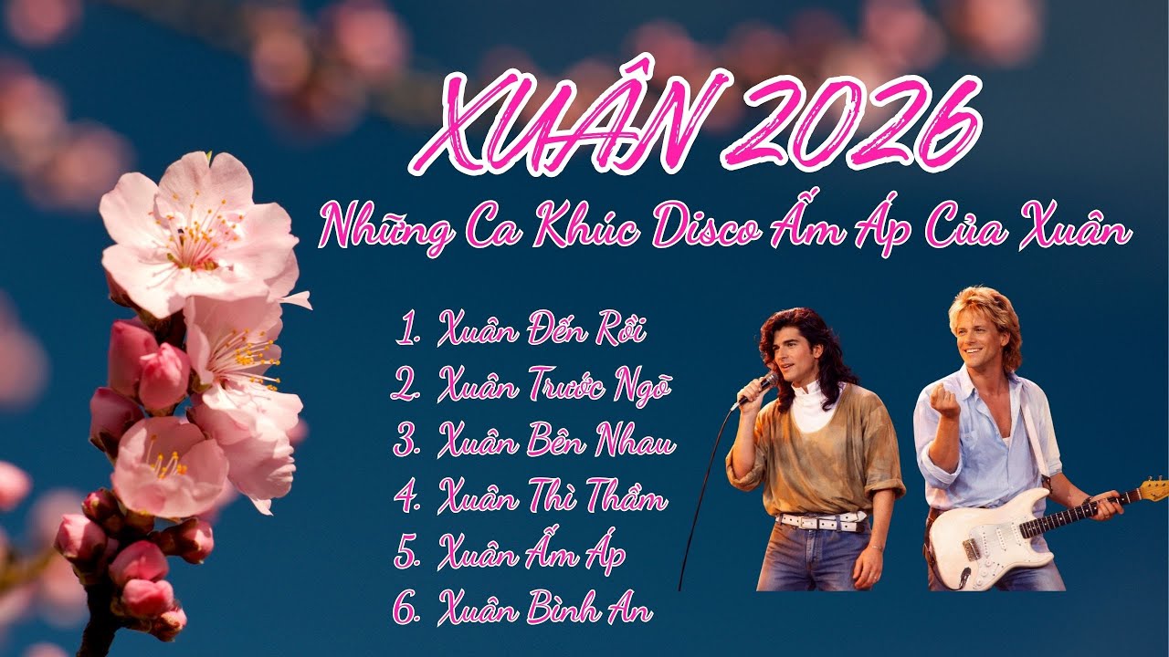 Giai Điệu Đặc Biệt Xuân 2026 | Nhạc Xuân Disco Trữ Tình | Nghe Thấy Ấm Áp Và Bình An