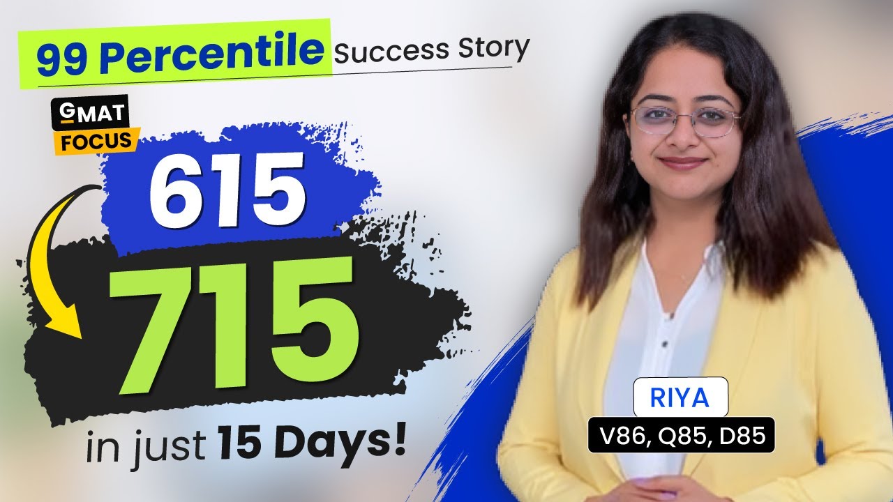 GMAT 615 to 715 in 15 days! : Riya’s Journey to 99th percentile with #GMATWhiz!