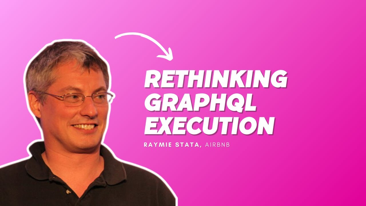 Rethinking GraphQL Execution - Raymie Stata, Airbnb