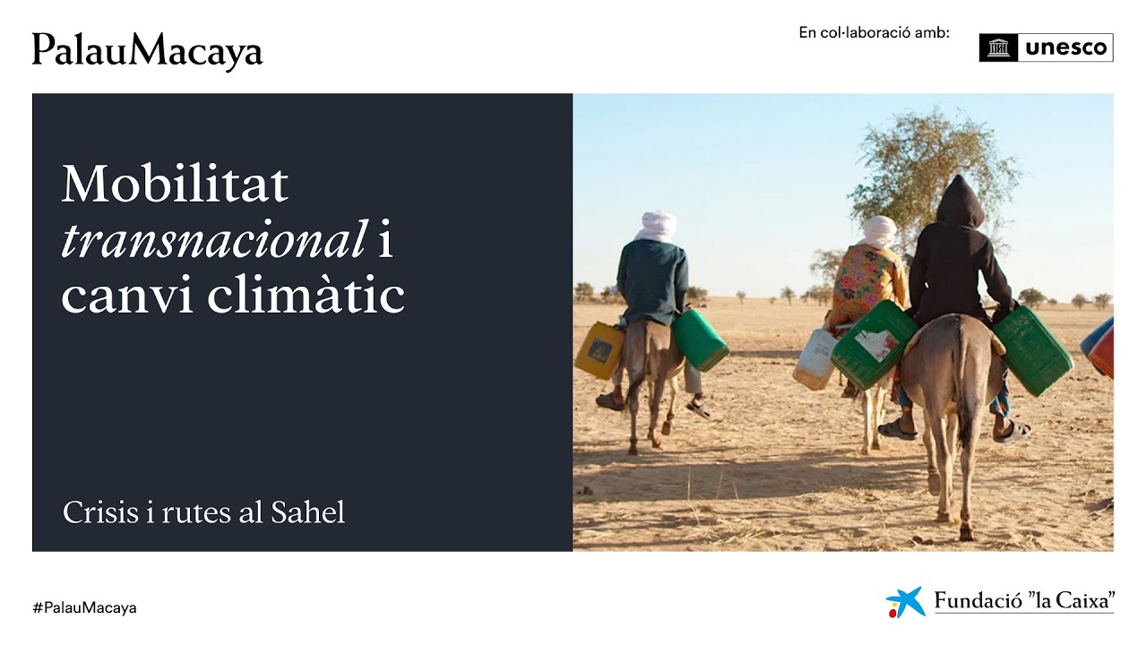 Mobilitat transnacional i canvi climàtic. Crisis i rutes al Sahel.