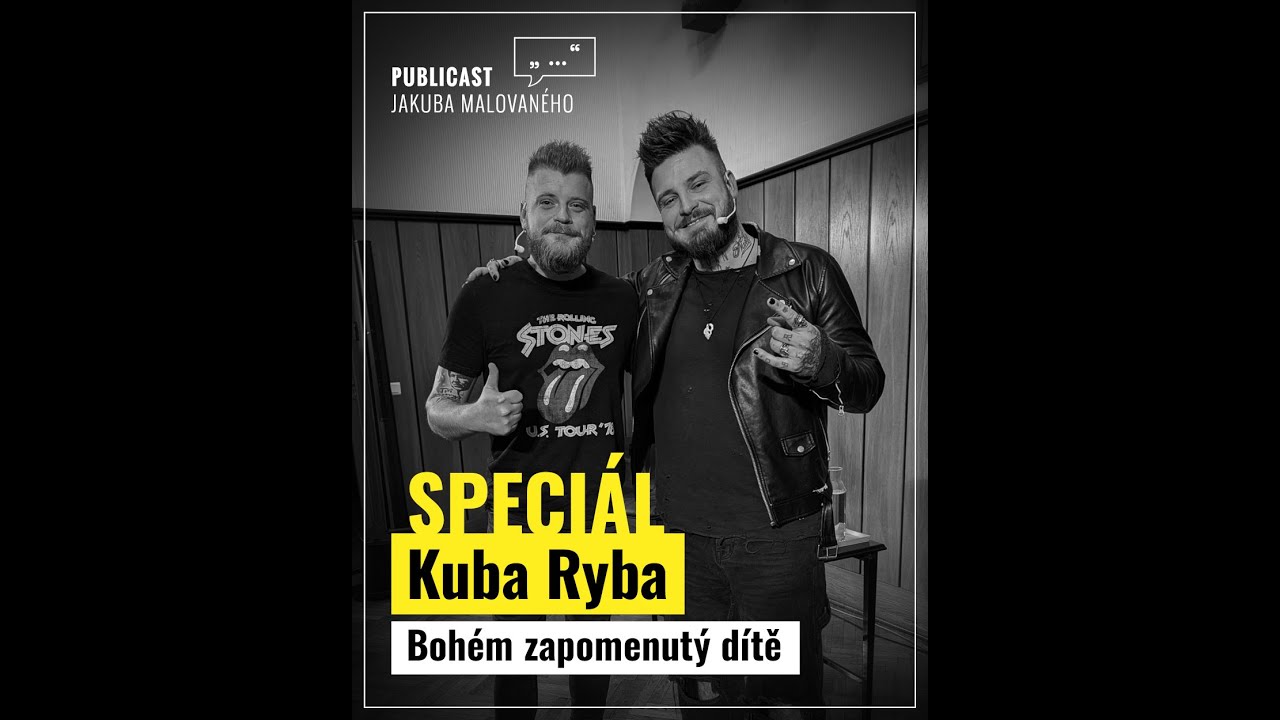 Publicast SPECIÁL: Kuba Ryba | Bohém zapomenutý dítě