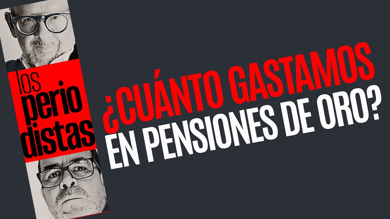 #Entrevista ¬ ¿Cuánto gastamos en las pensiones de oro?