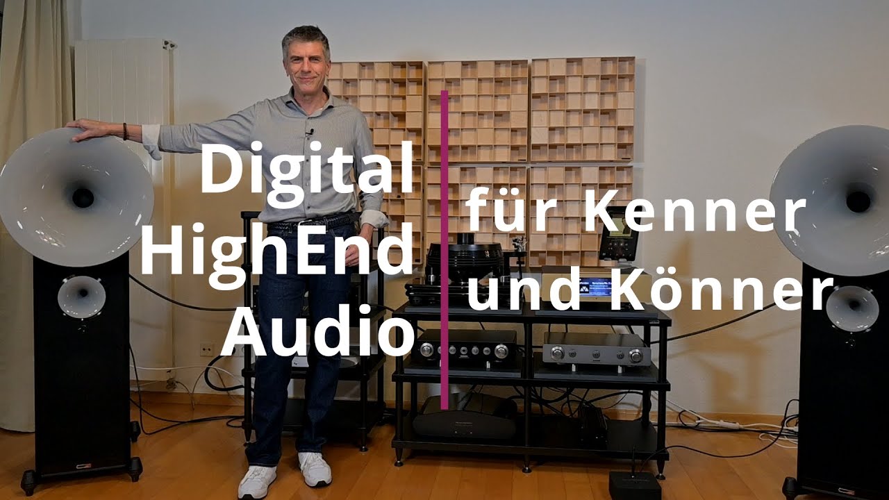 Digital Highend Audio für Kenner und Könner