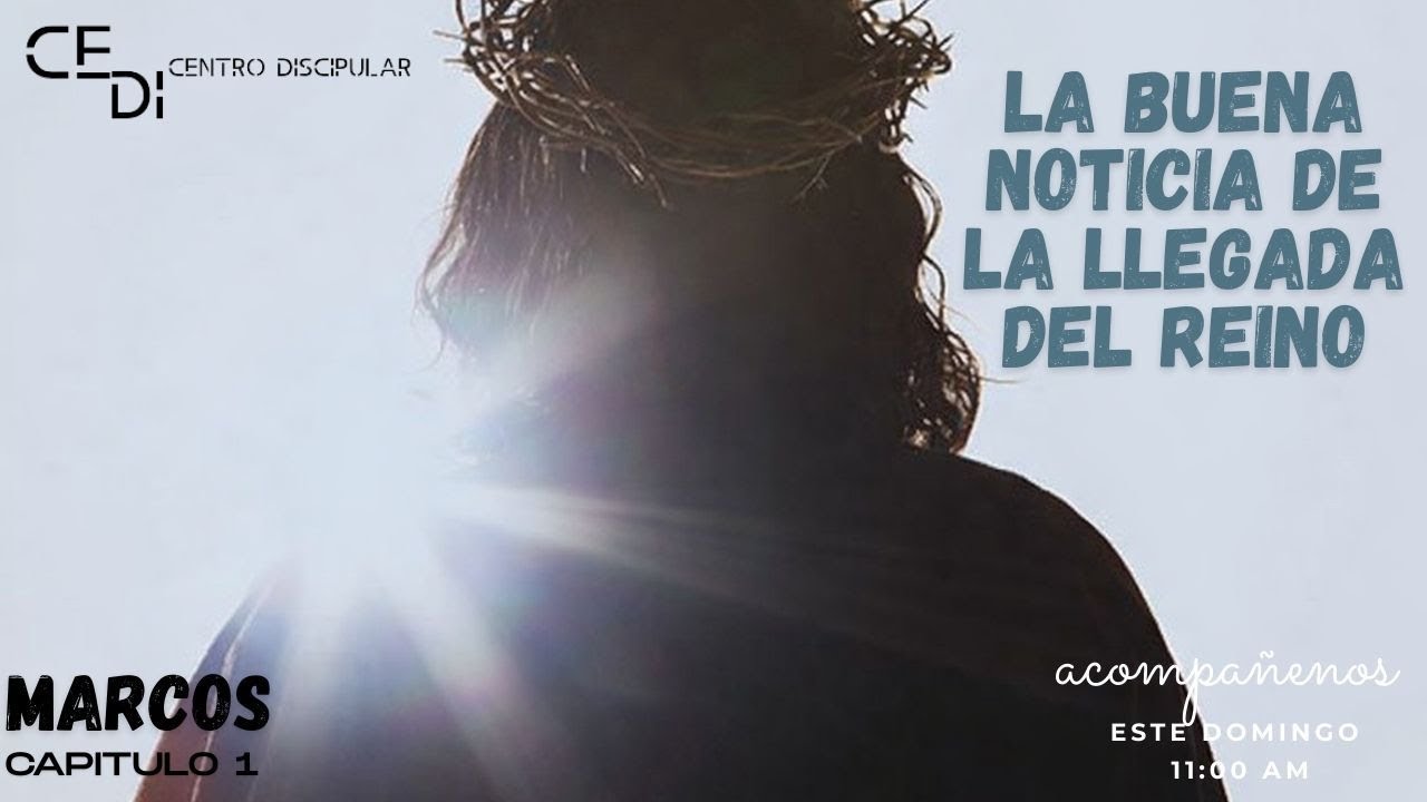La Buena Noticia de la Llegada del Reino