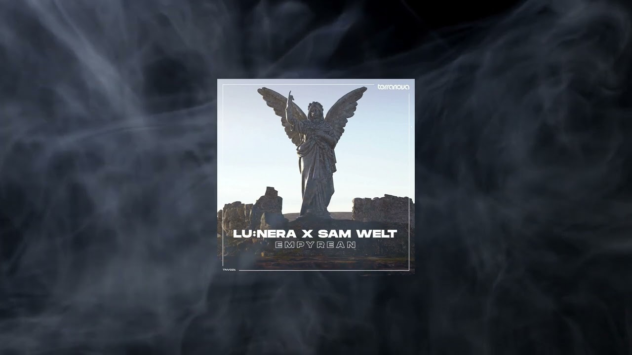 Lunera x Sam Welt - Empyrean (Original Mix)