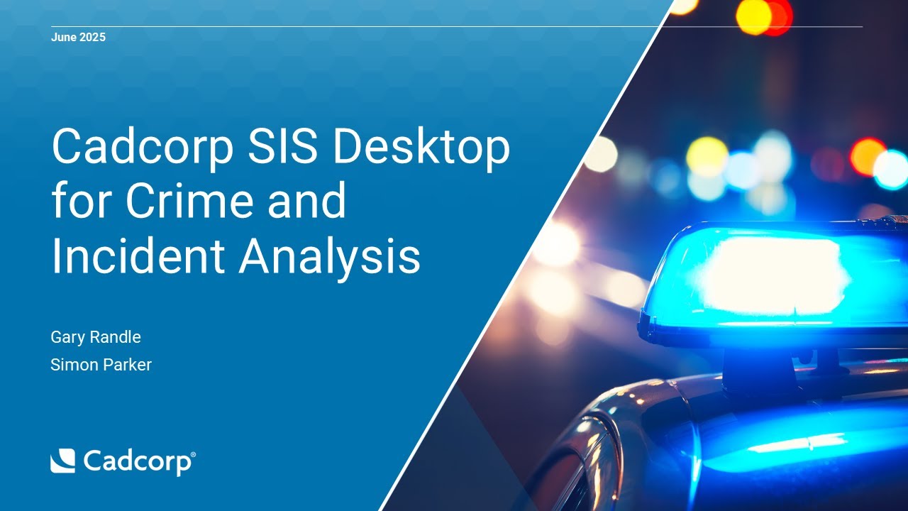 [Webinar] Cadcorp SIS Desktop for Crime and Incident Analysis