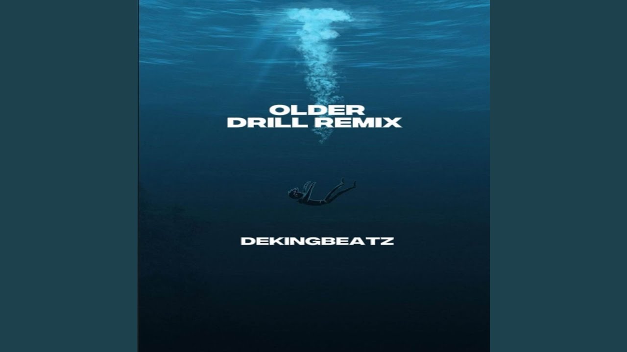 Older (Drill Remix)