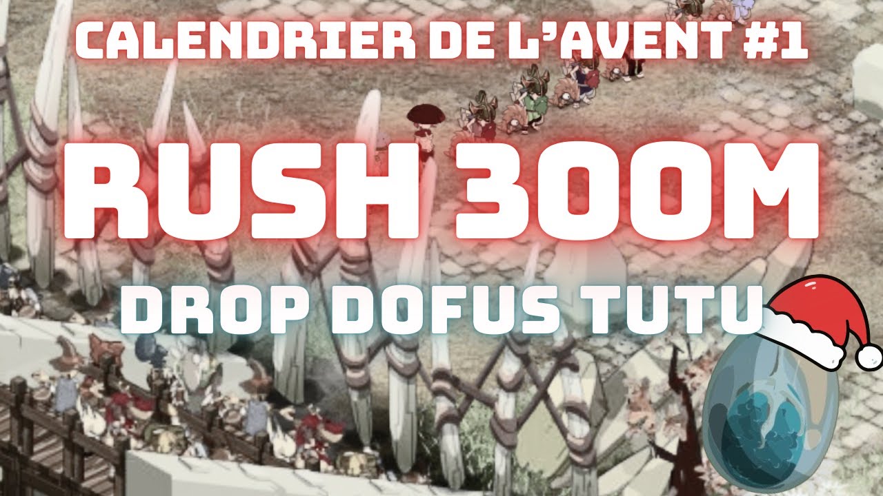 EPISODE 1 CALENDRIER DE L'AVENT : RUSH 300M SUR DOFUS RETRO. 10 CAPTURES DRAGON COCHON EN AR&Egrave;NE DROP