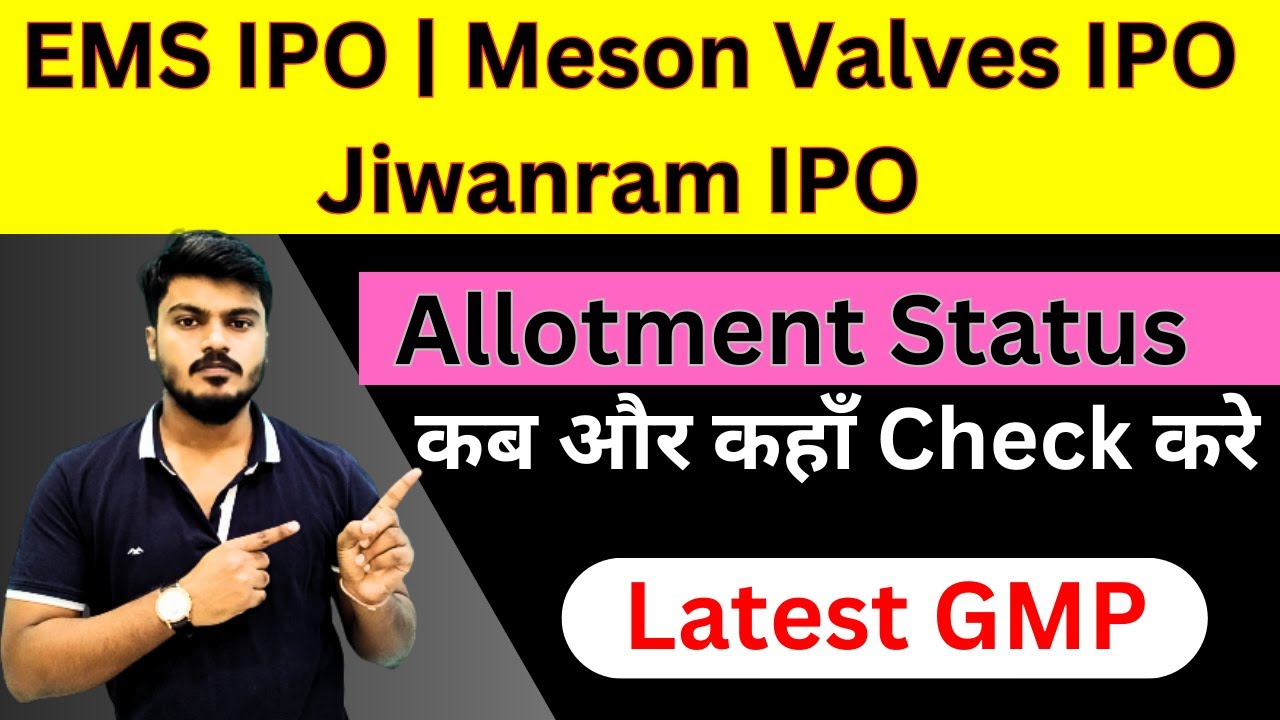 EMS IPO GMP & Allotment | Meson valves ipo gmp & allotment | Jiwanram IPO GMP & Allotment |