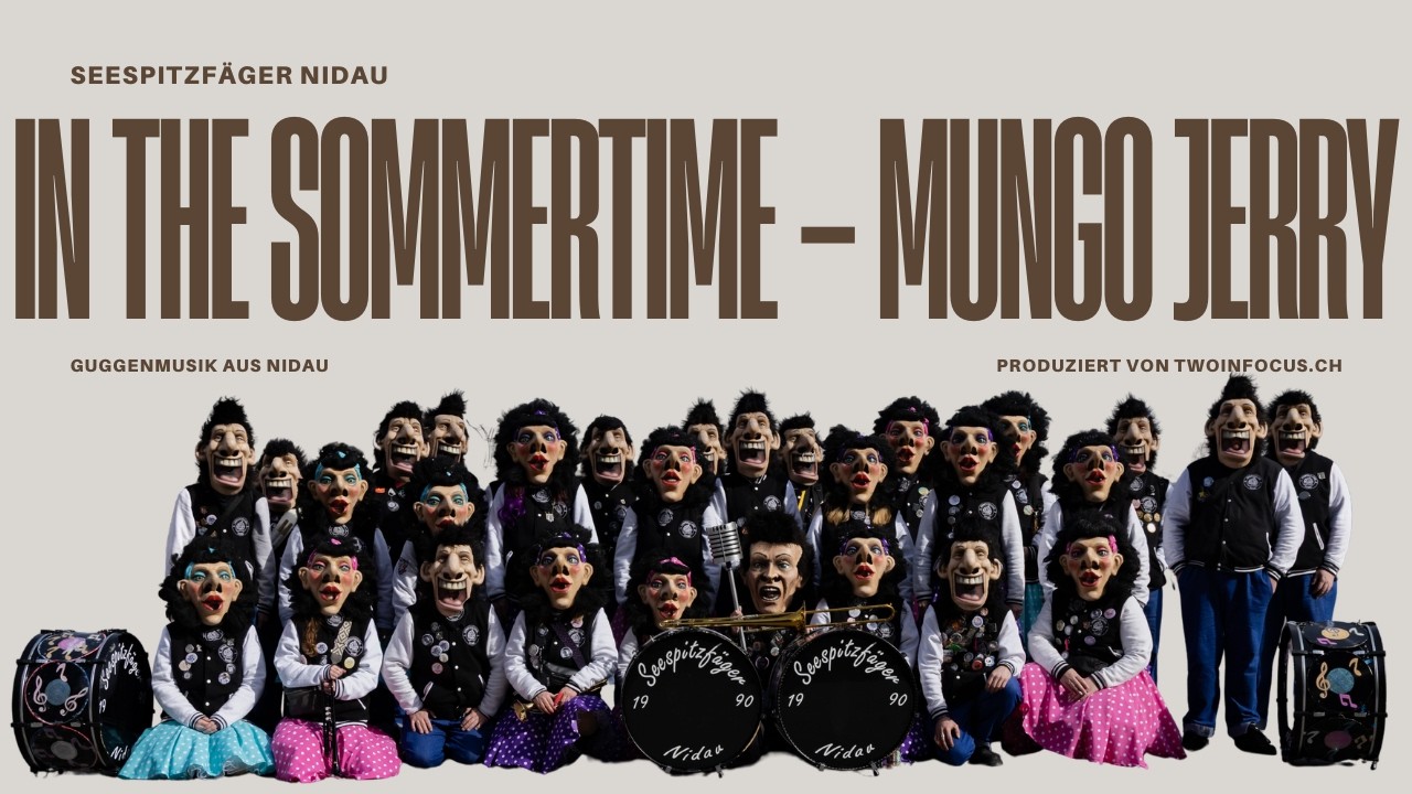 Seespitzfäger Nidau   In The Sommertime   Mungo Jerry