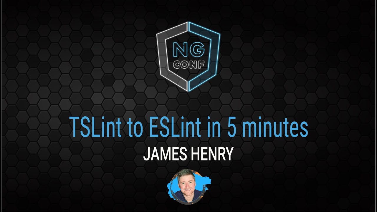 TSLint to ESLint in 5 minutes | James Henry | ng-conf 2022