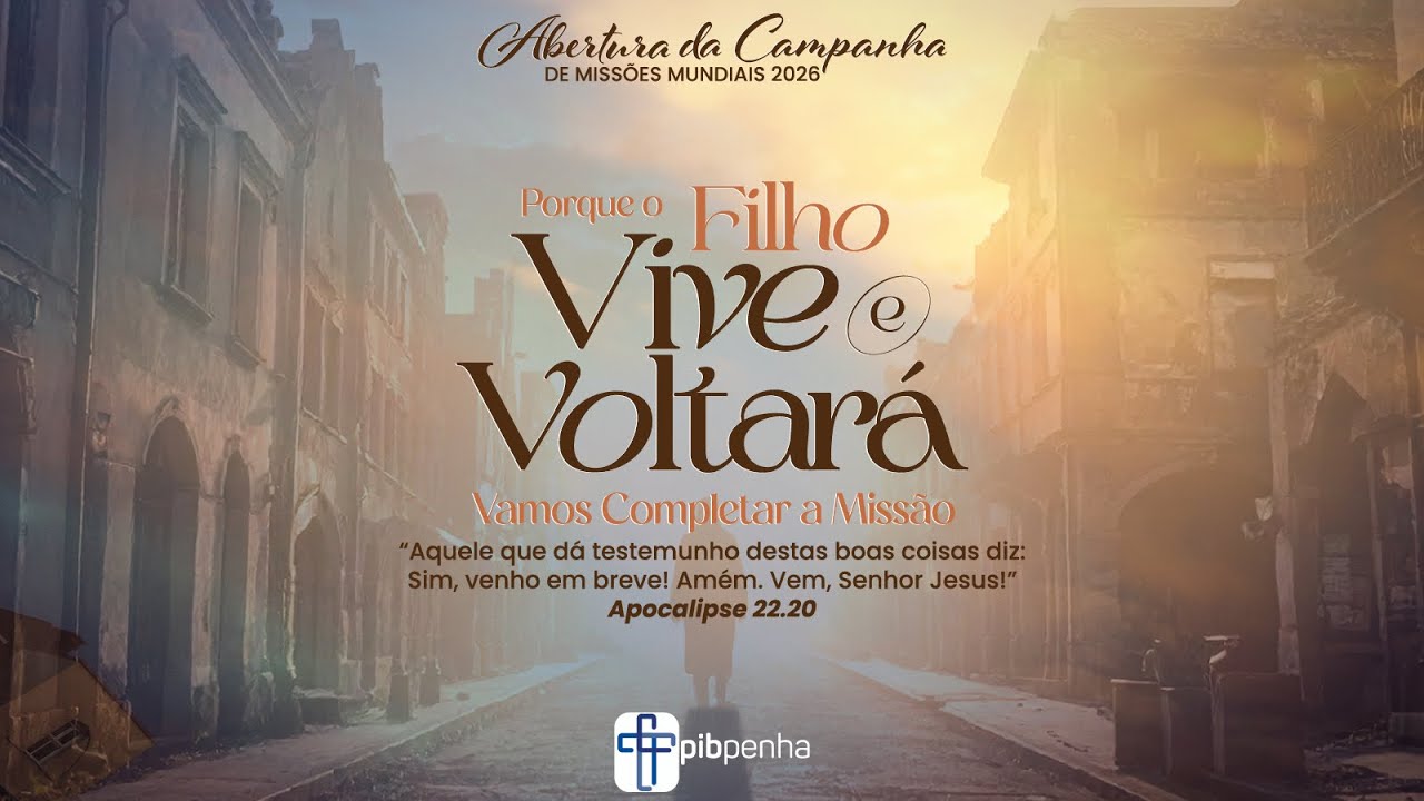 Celebração da Manhã e Conexão PIB Penha | Porque o Filho Vive e Voltará | 01.03.2026