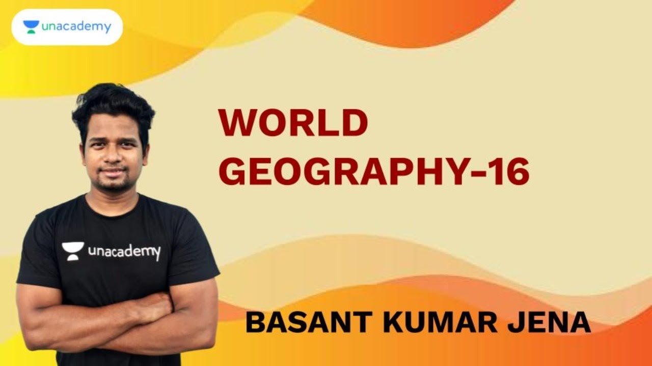 World Geography-16 | CPSE/ASO/OAS/CT/BED | BASANT SIR