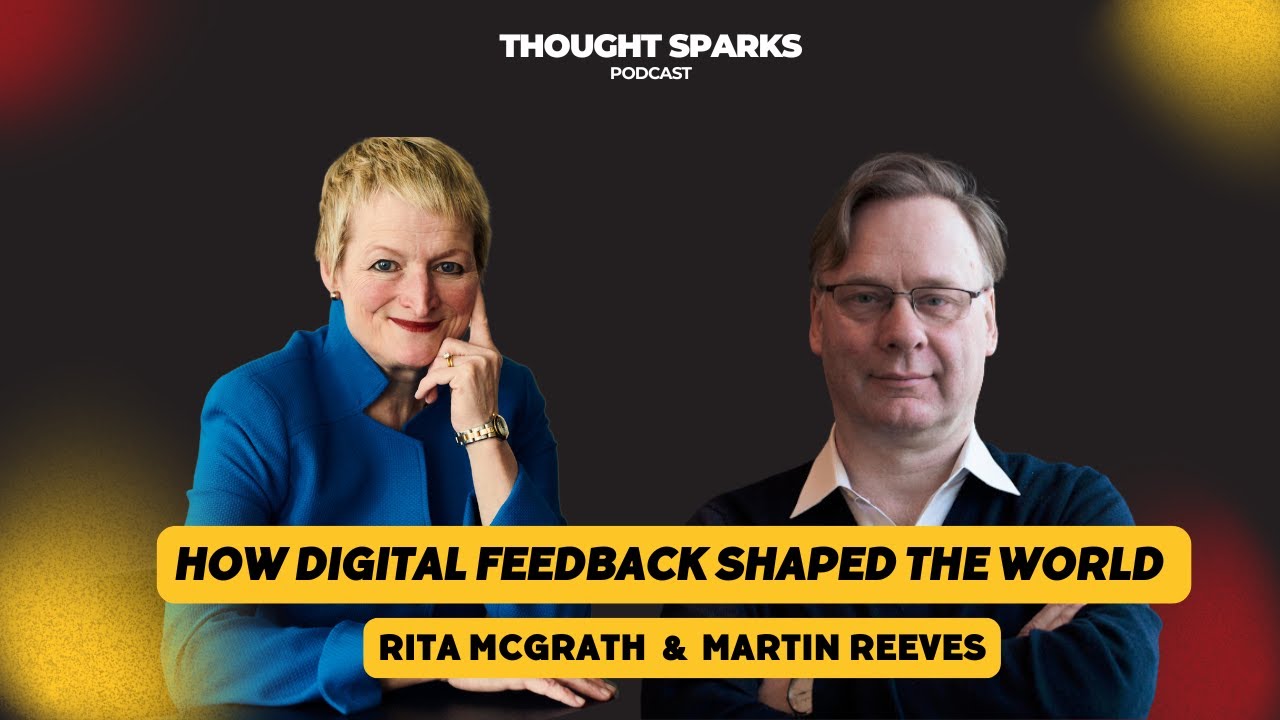 How Digital Feedback Shaped the World with Rita McGrath and Martin Reeves