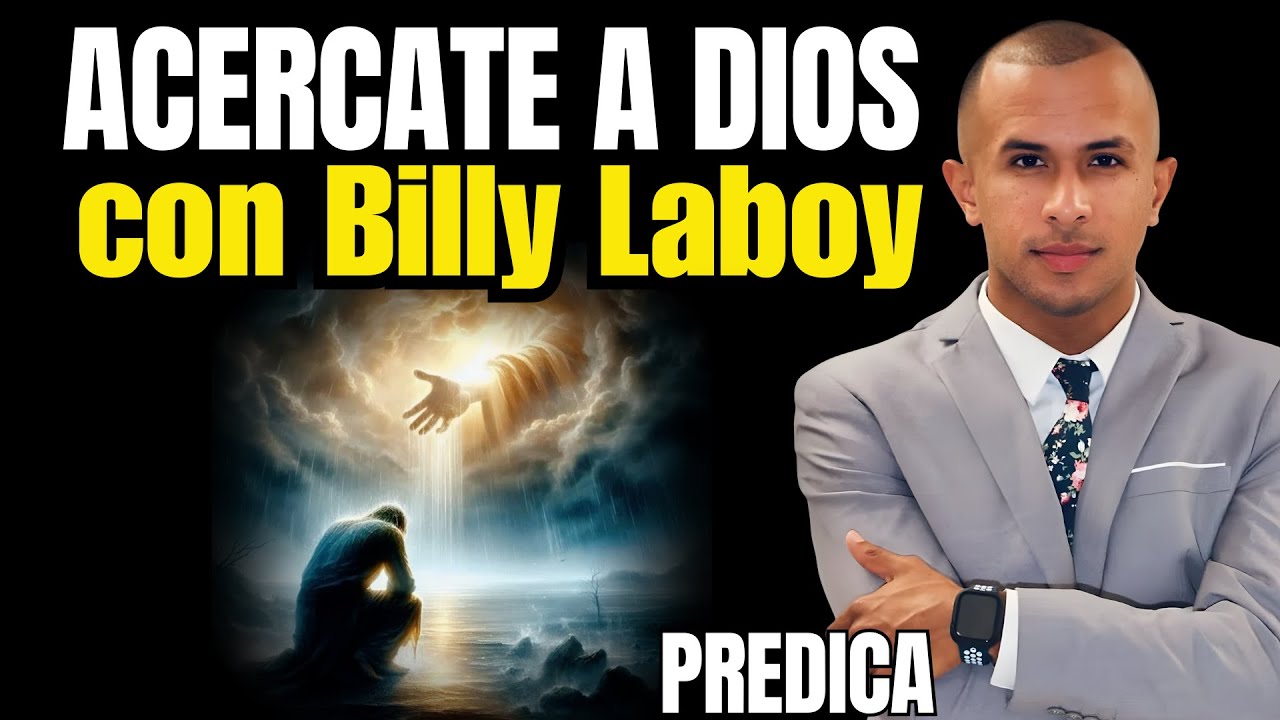 ACERCATE A  DIOS Y VERAS LO QUE NADIE TE CONTÓ Por BILLY LABOY