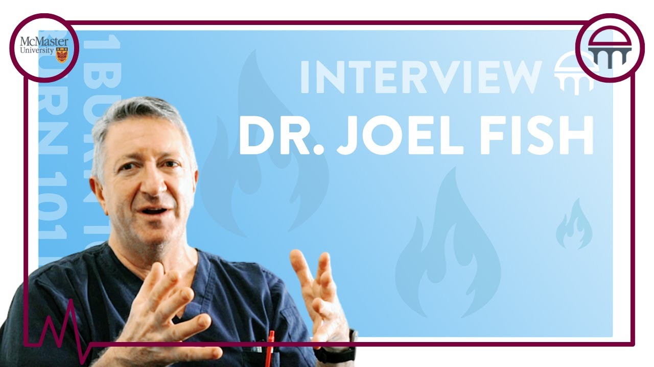 Burn 101 with Dr. Joel Fish