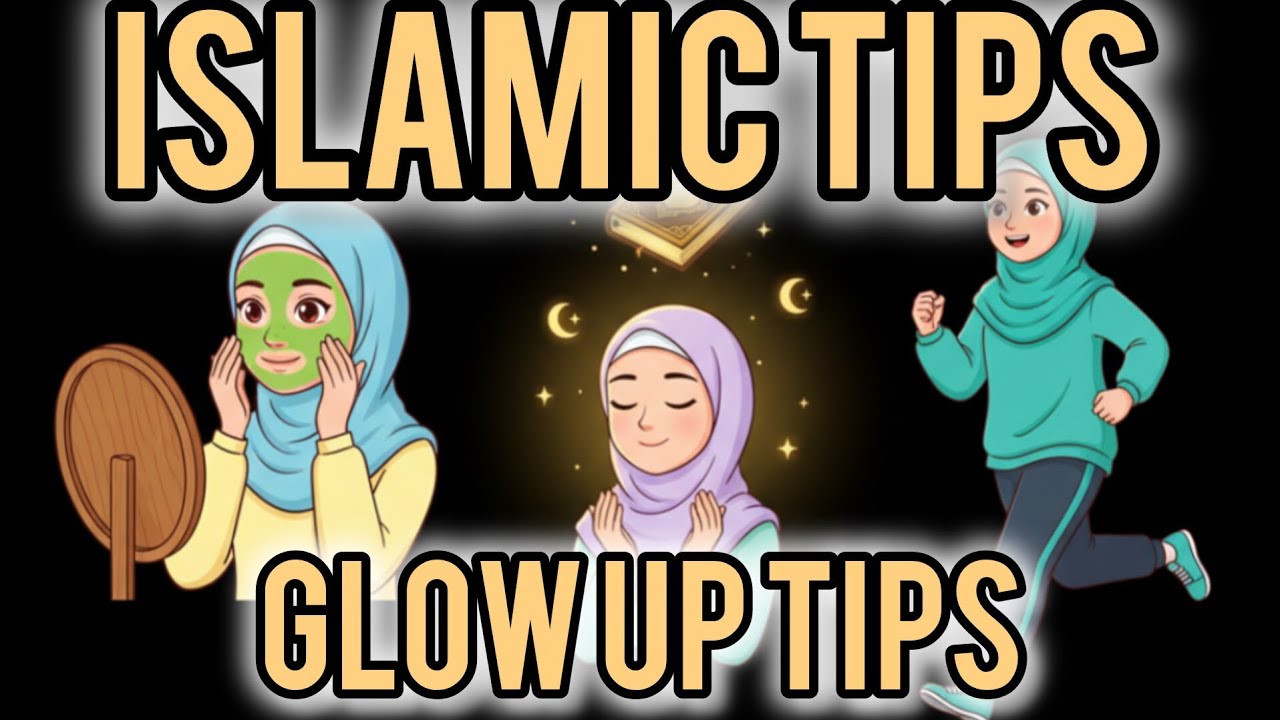  GLOW UP TIPS THAT ACTUALLY WORK | Islamic glow up tips jo aap jan ke hairan reh jaege #islamicstory
