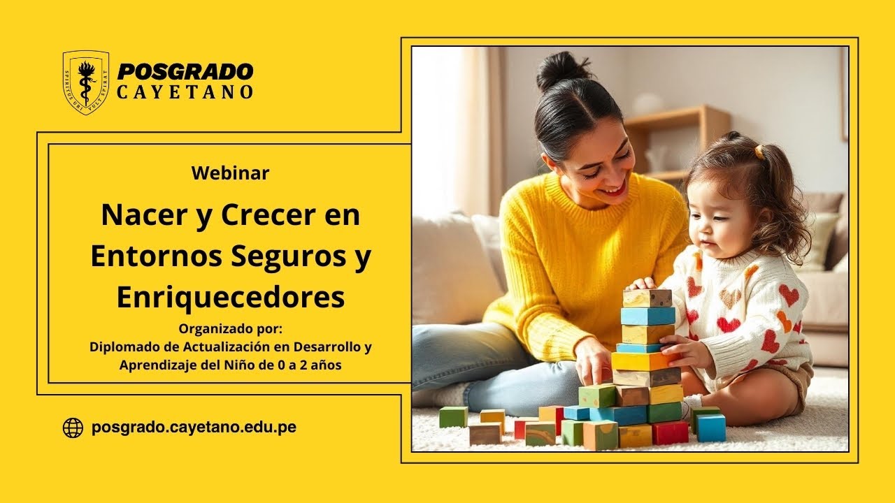 Webinar - Nacer y Crecer en Entornos Seguros y Enriquecedores.