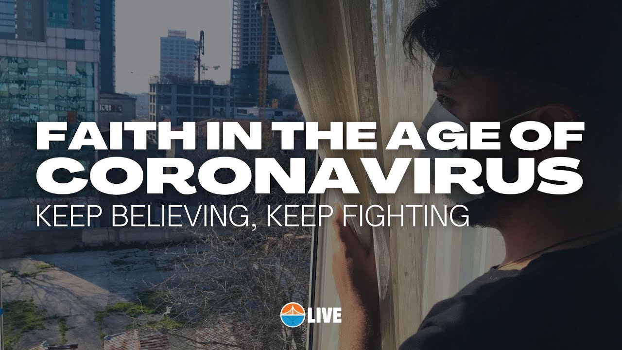 Faith in the Age of Coronavirus: Keep Believing, Keep Fighting | Bay Area Christian Church