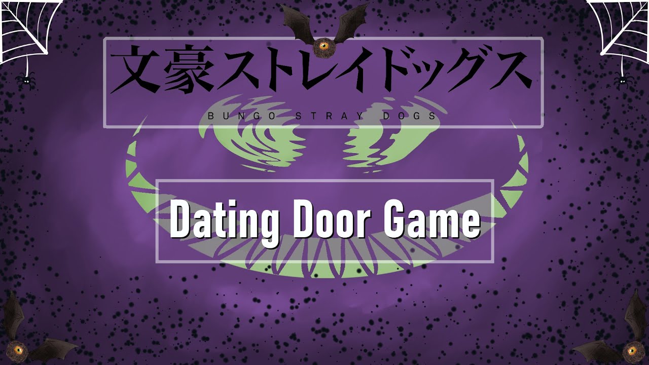 Dating Door Game - Bungou Stray Dogs | BSD | (Halloween Edition)